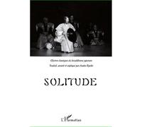 Solitude Oeuvres classiques du bouddhisme japonais - Asuka Ryôko - L'harmattan - broché - Guide