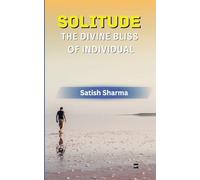 Solitude: The Divine Bliss of Individual