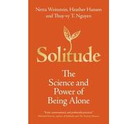 Solitude: The Science and Power of Being Alone