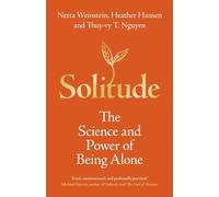 Solitude : La science et le pouvoir d'être seul