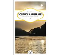 Solitudes australes: Chronique de la cabane retrouvée