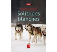Solitudes blanches Nicolas Vanier (Auteur)