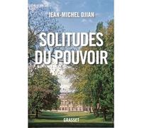 Solitudes du pouvoir Essai - Jean-Michel Djian - Grasset - broché - Essai