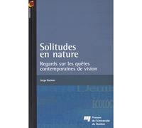 Solitudes en nature Regards sur les quêtes contemporaines - Serge Rochon - Presses Universite Du Quebec - broché - Essai
