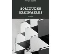 Solitudes ordinaires Virgile Solin (Auteur)