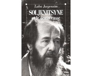 Soljenitsyne et le destin russe
