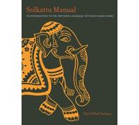 Solkattu Manual: An Introduction to the Rhythmic Language of South Indian Music