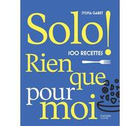 Solo 100 recettes rien que pour moi - Sylvia Gabet - Hachette Pratique - relié - Beau livre