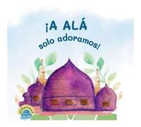 Solo a Allah adoramos Mi Segundo Libro de Tawhid - Amazon Digital Services LLC KDP - Amazon Digital Services LLC KDP - Livre en Anglais Amazon Digital Services LLC KDPAmazon Digital Services LLC KDP (