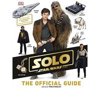 Solo A Star Wars Story The Official Guide