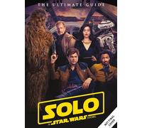 Solo a Star Wars Story: The Ultimate Guide