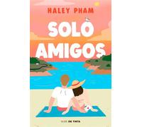 Solo amigos (Just friends) - Haley Pham - NUBE DE TINTA - ebook (ePub) - Livre