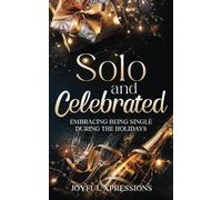 Solo and Celebrated: Embracing Being Single During the Holidays