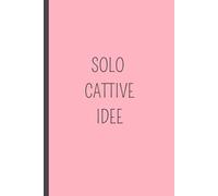 SOLO CATTIVE IDEE: Un quaderno A5 a pagine bianche con frasi ironiche e originali che aggiungono personalità e stile. Perfetto per scrivere, disegnare o organizzare le tue idee: è il regalo ideale.