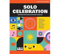Solo Celebration, Bk 6: 10 All-New Piano Solos by Favorite Composers