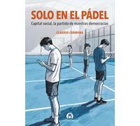 Solo en el pádel: Capital social, la partida de nuestras democracias