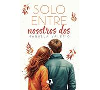 Solo entre nosotros dos