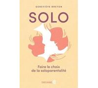 Solo - Faire Le Choix De La Soloparentalité