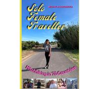 Solo Female Traveller: What I Learnt From Hitchhiking In 70 Countries