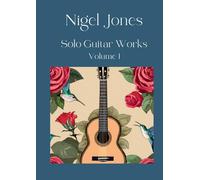 Solo Guitar Works Volume 1