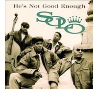 Solo - He's Not Good Enough/Holdin on