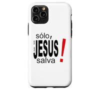Solo Jesús Salva vidas, Salvación Espiritual Eterna Coque pour iPhone 11 Pro