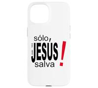 Solo Jesús Salva vidas, Salvación Espiritual Eterna Coque pour iPhone 15