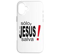 Solo Jesús Salva vidas, Salvación Espiritual Eterna Coque pour iPhone 16 Plus