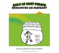 Solo le Chat Pirate rencontre un farfadet: livre à colorier avec histoire / Thème : Jalousie et émotions fortes
