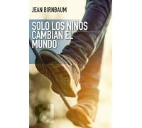 Solo los niños cambian el mundo