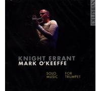 Various Composers Knight Errant - Solo Music for Trumpet (O'keeffe) (CD) Album