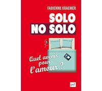 Solo/No Solo - Quel Avenir Pour L'amour ?