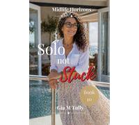 Solo, Not Stuck: Building a Rich, Independent Life on Your Own Terms