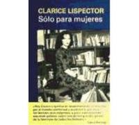 Solo Para Mujeres - LISPECTOR,CL Lispector, Cl (Auteur)