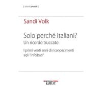 Solo perché italiani? Un ricordo truccato. I primi venti anni di riconoscimenti agli «infoibati»