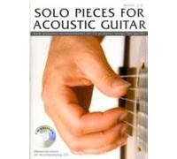SOLO PIECES FOR ACOUSTIC GUITAR NEW ACOUSTIC ARRANGEMENTS OF 13 POPULAR SONGS +CD