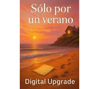 Sólo por un verano: Un romance sincero de amor, secretos y segundas oportunidades.