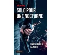 Solo pour une nocturne dans limoges la noire (poche) geste noir (ns) (bp) - Joël Nivard - Geste - broché - Roman