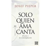 Sólo quién ama canta: El arte y la contemplación