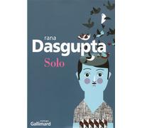 Solo - Rana Dasgupta - Gallimard - broché - Roman