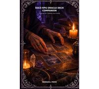 Solo RPG Oracle Deck Companion: A Journal for Tracking Your Oracle, Its Meanings, and the Story They Tell