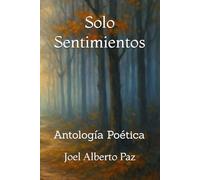 Solo Sentimientos: Antología Poética