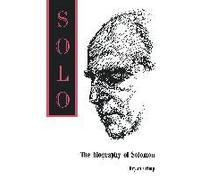 Solo. The Biography Of Solomon