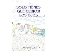 SOLO TIENES QUE CERRAR LOS OJOS
