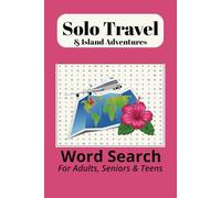 Solo Travel & Island Adventures Word Search Puzzle Book: Word Searches with Easy to Read Print about Solo Travel, Caribbean trips, Girl Trip, Island ... for vacations, anxiety relief & free time.