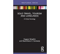 Solo Travel, Tourism and Loneliness: A Critical Sociology