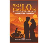 #SOLO TraveLove: Kashmir - Where Two Strangers Found Love | An Emotional Travel Romance Novel of Hope, Destiny, and Inner Peace