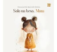Solo un beso, mom
