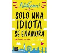 Solo Una Idiota Se Enamora - [Livre en VO] Nohewi (Auteur)
