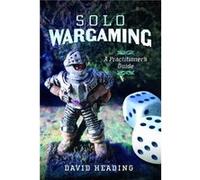 Solo Wargaming by David Heading David Heading (Auteur)